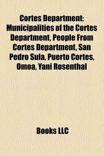 Corts Department: Municipalities of the Corts Department, People from Corts Department, San Pedro Sula, Puerto Corts, Omoa, Yani Rosenthal(English)