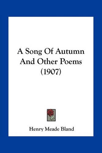 A Song Of Autumn And Other Poems (1907)