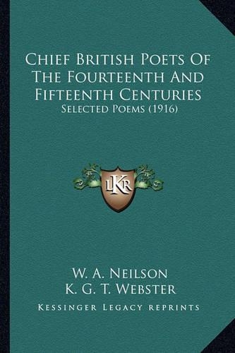 Chief British Poets Of The Fourteenth And Fifteenth Centuries