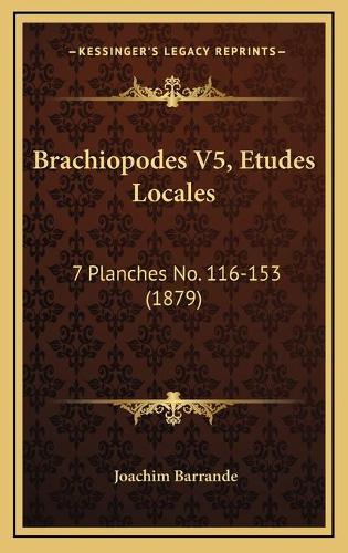 Brachiopodes V5, Etudes Locales