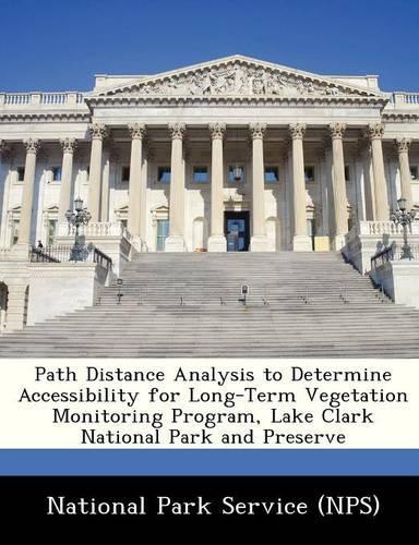 Path Distance Analysis to Determine Accessibility for Long-Term Vegetation Monitoring Program, Lake Clark National Park and Preserve