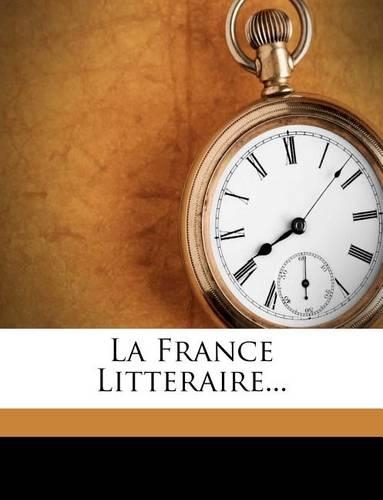 France Litteraire...: (French)