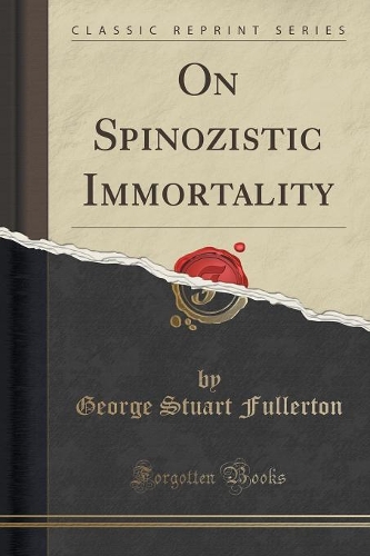 On Spinozistic Immortality (Classic Reprint)