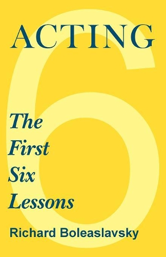 Acting - The First Six Lessons: (English)