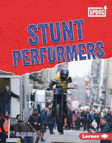Stunt Performers: (Dangerous Jobs (UpDog Books ))