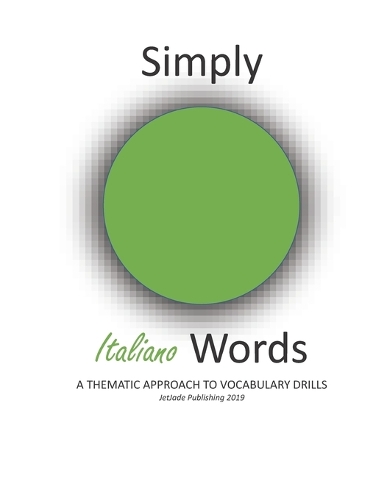 Simply Italiano Words: A Thematic Approach To Vocabulary Drills(2 Simply Words)