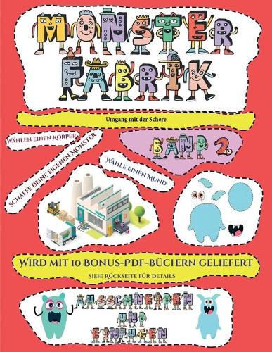 Umgang mit der Schere: Ausschneiden und Einfügen -Monsterfabrik Band 2(54 Umgang Mit Der Schere)