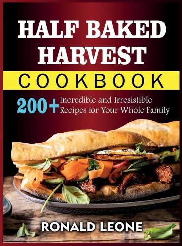Half Baked Harvest Cookbook