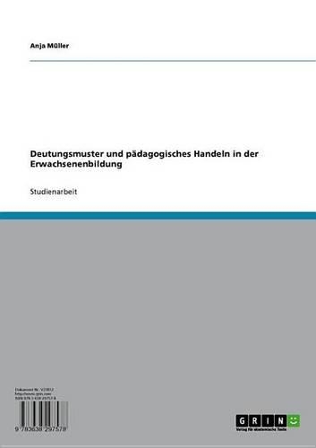 Deutungsmuster Und Padagogisches Handeln in Der Erwachsenenbildung