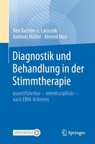 Diagnostik und Behandlung in der Stimmtherapie: quantifizierbar - interdisziplinär - nach EBM-Kriterien