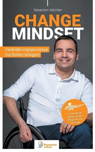 Change Mindset: Veränderungsprozesse ins Rollen bringen!