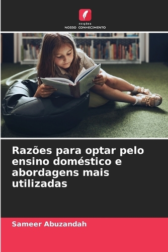 Razões para optar pelo ensino doméstico e abordagens mais utilizadas