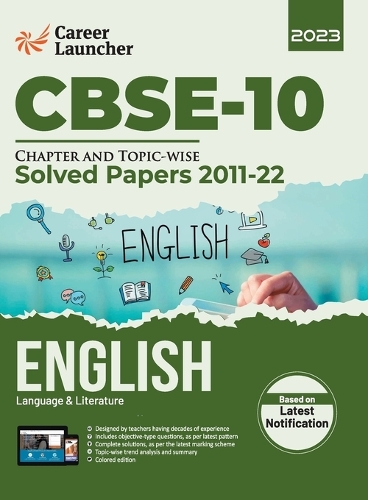 CBSE Class X 2023: Chapter and Topic-wise Solved Papers 2011-2022: English Language & Literature by Career Launcher
