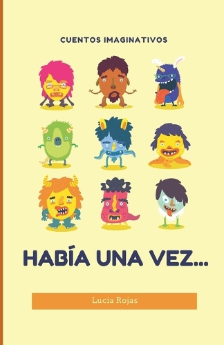 Había una vez...: Cuentos imaginativos