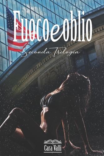 Fuoco e oblio: La seconda trilogia(Fuoco E Oblio)