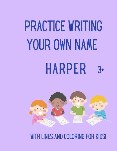 Practice writing your own name