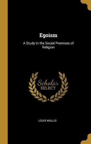 Egoism: A Study in the Social Premises of Religion