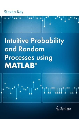 Intuitive Probability and Random Processes using MATLAB®