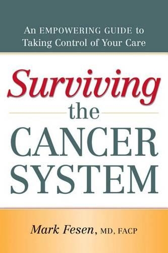 Surviving the Cancer System: An Empowering Guide to Taking Control of Your Care
