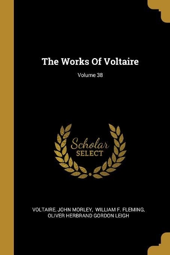 The Works Of Voltaire; Volume 38