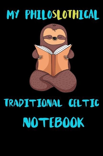 My Philoslothical Traditional Celtic Notebook