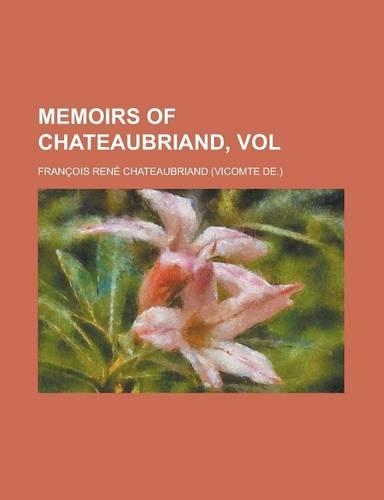 Memoirs of Chateaubriand, Vol