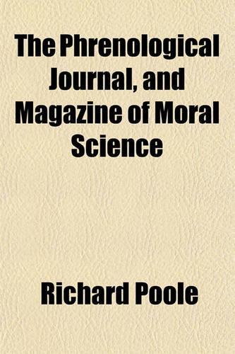 The Phrenological Journal, and Magazine of Moral Science