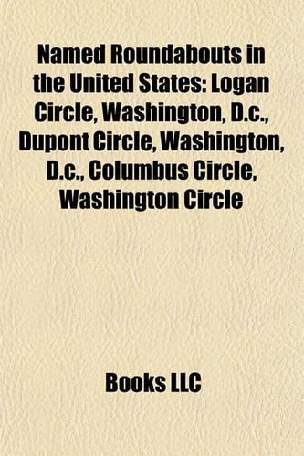 Named Roundabouts in the United States: DuPont Circle, Traffic Circles in New Jersey, Freedom House, the Real World: Washington D.C.(English)