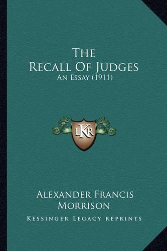 The Recall Of Judges: An Essay (1911)(English)