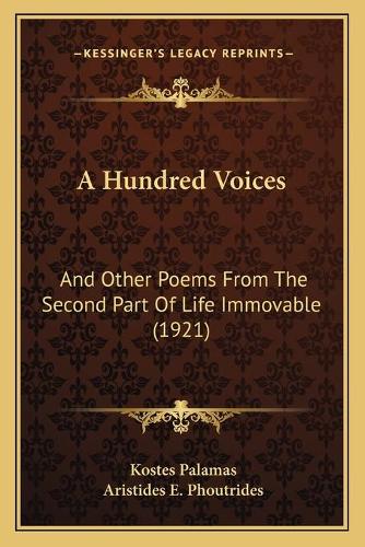Hundred Voices: And Other Poems From The Second Part Of Life Immovable (1921)(English)