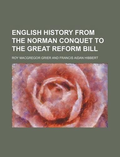 English History from the Norman Conquet to the Great Reform Bill
