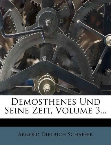 Demosthenes Und Seine Zeit.