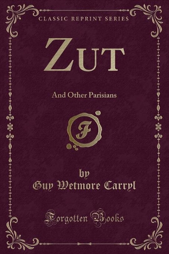 Zut: And Other Parisians (Classic Reprint)(English)