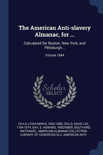 The American Anti-slavery Almanac, for ...