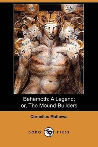 Behemoth: A Legend; Or, the Mound-Builders (Dodo Press)
