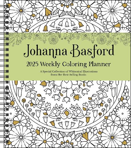 Johanna Basford 12-Month 2025 Weekly Coloring Calendar: A Special Collection of Whimsical Illustrations from Her Books