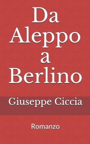 Da Aleppo a Berlino: (Italian)
