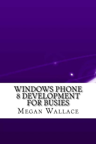 Windows Phone 8 Development for Busies