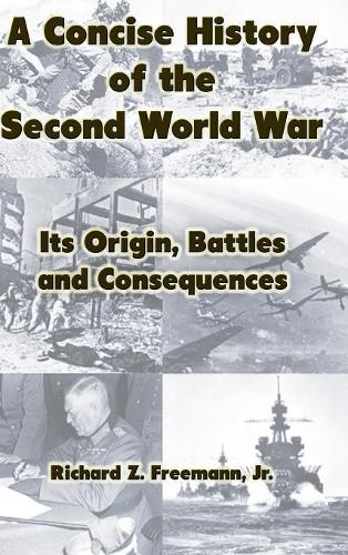 A Concise History of the Second World War: its Origin, Battles and Co(English)