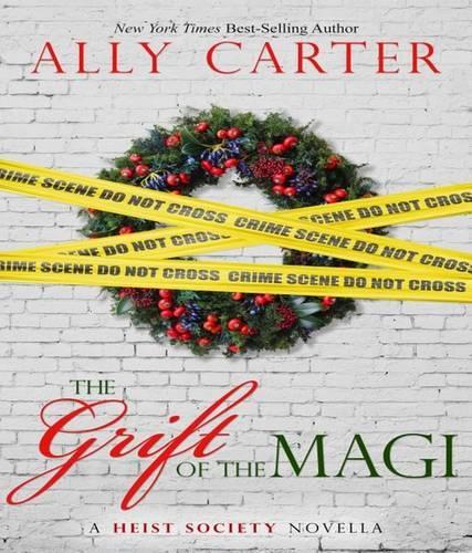 The Grift of the Magi: A Heist Society Novella(Heist Society)