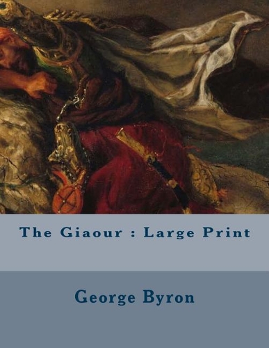 The Giaour: Large Print