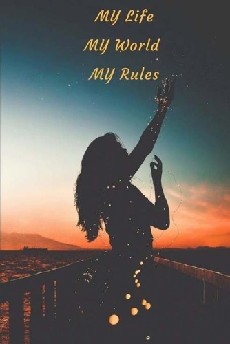MY Life MY World MY Rules