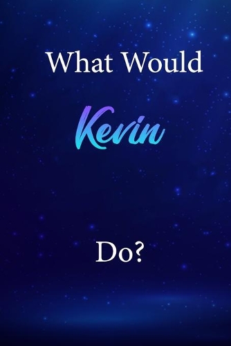 What Would Kevin Do?