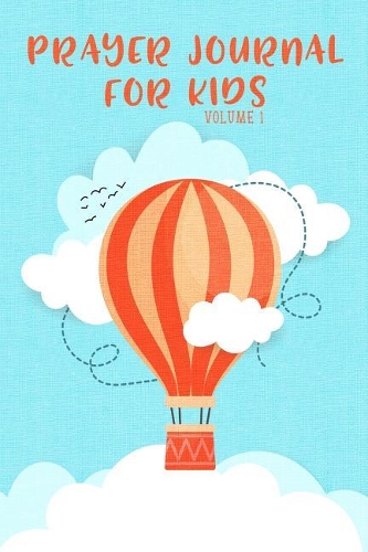 Prayer Journal for Kids Volume 1