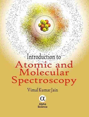 Introduction to Atomic and Molecular Spectroscopy