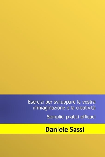 Esercizi per sviluppare la vostra immaginazione e la creatività