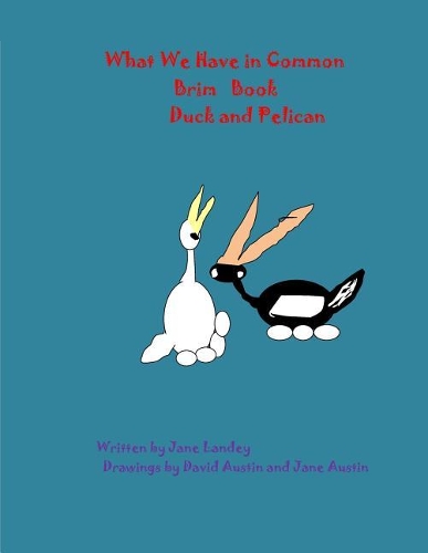 Duck and Pelican: What We Have in Common Brim Book