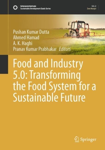 Food and Industry 5.0: Transforming the Food System for a Sustainable Future: (Sustainable Development Goals Series)