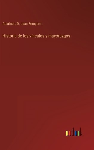 Historia de los vínculos y mayorazgos