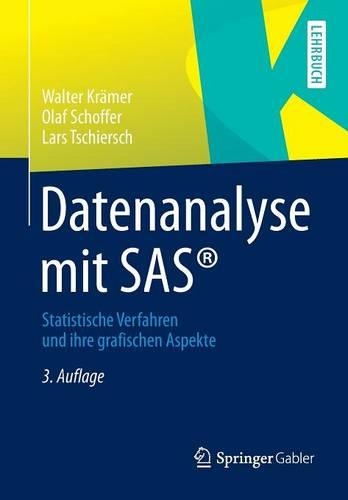 Datenanalyse Mit Sas(r): Statistische Verfahren Und Ihre Grafischen Aspekte